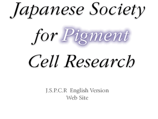 Japanese Society for Pigment Cell Research